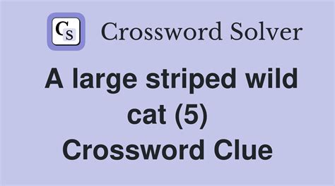 striped crossword clue|crossword clue striped feline.